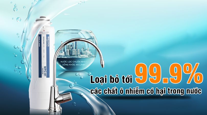 Máy lọc nước Malloca loại bỏ tới 99.9% các chất ô nhiễm có hại trong nước